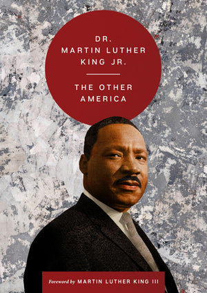 The Other America (The Essential Speeches Of Dr. Mlk Jr.)