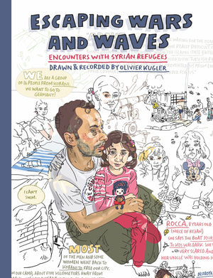 Escaping Wars and Waves: Encounters with Syrian Refugees (Graphic Medicine),Used