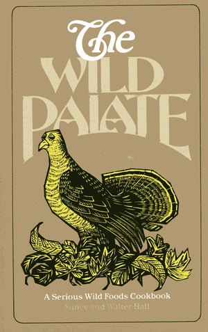 The Wild Palate: a serious wild foods cookbook,Used