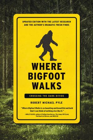 Where Bigfoot Walks: Crossing The Dark Divide