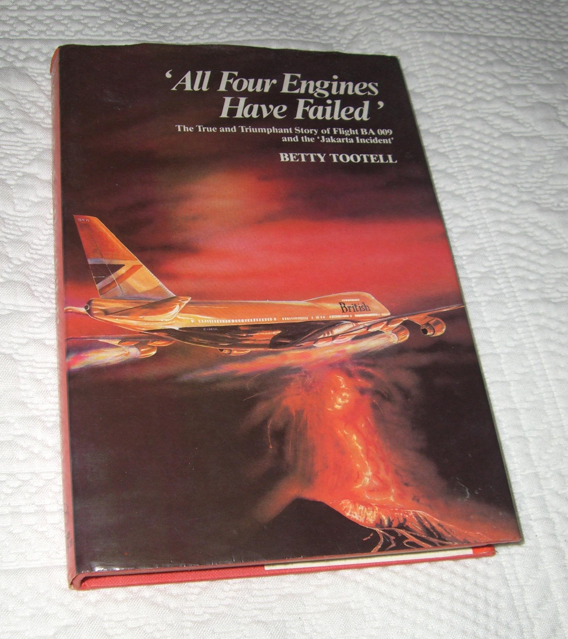 All Four Engines Have Failed: The True And Triumphant Story Of Flight Ba 009 And The 'Jakarta Incident'