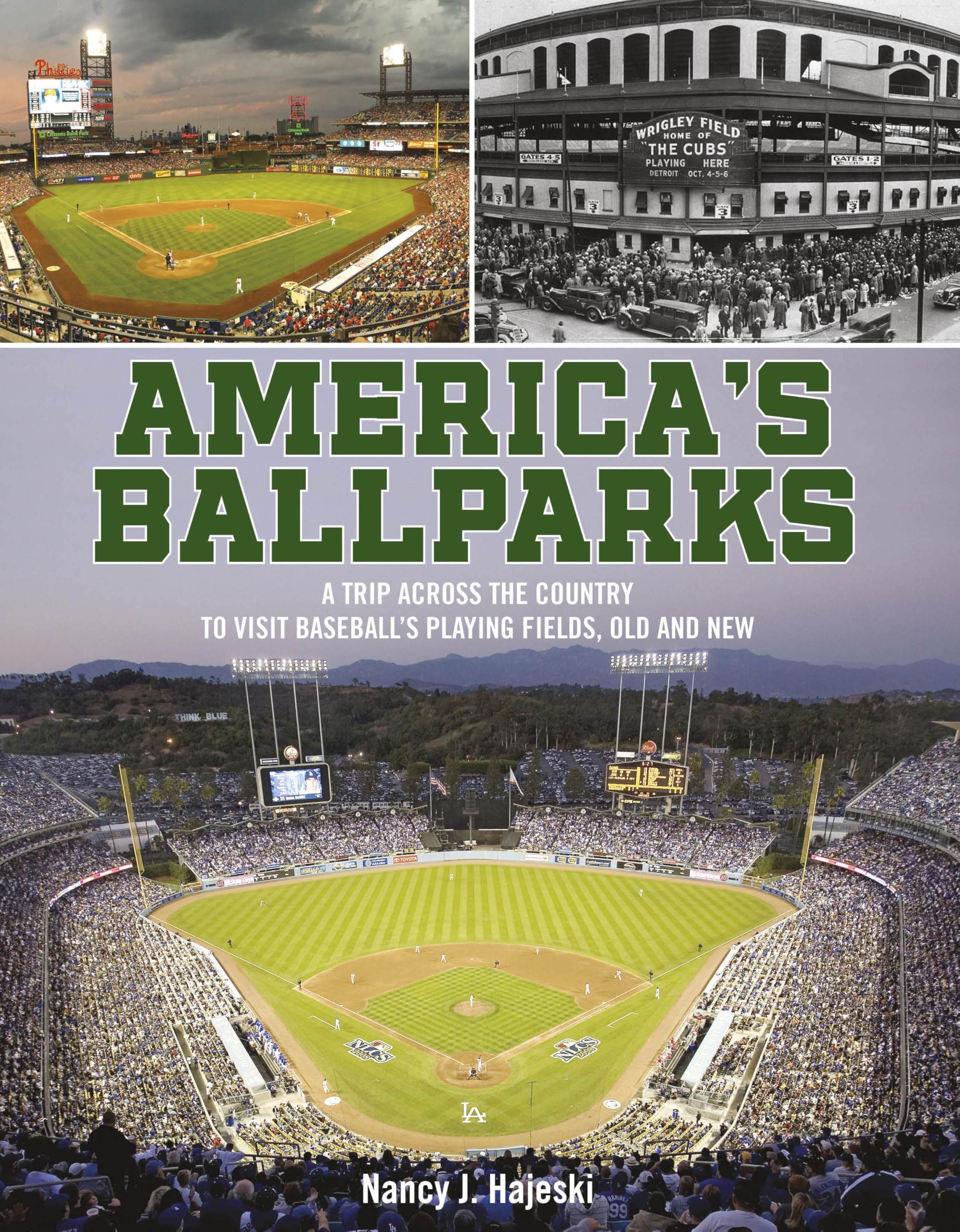 AmericaS Ballparks: A Trip Across The Country To Visit BaseballS Playing Fields, Old And New