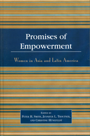 Promises of Empowerment: Women in Asia and Latin America,New