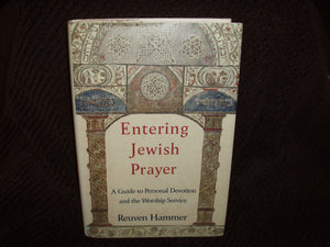 Entering Jewish Prayer: A Guide To Personal Devotion And The Worship Service