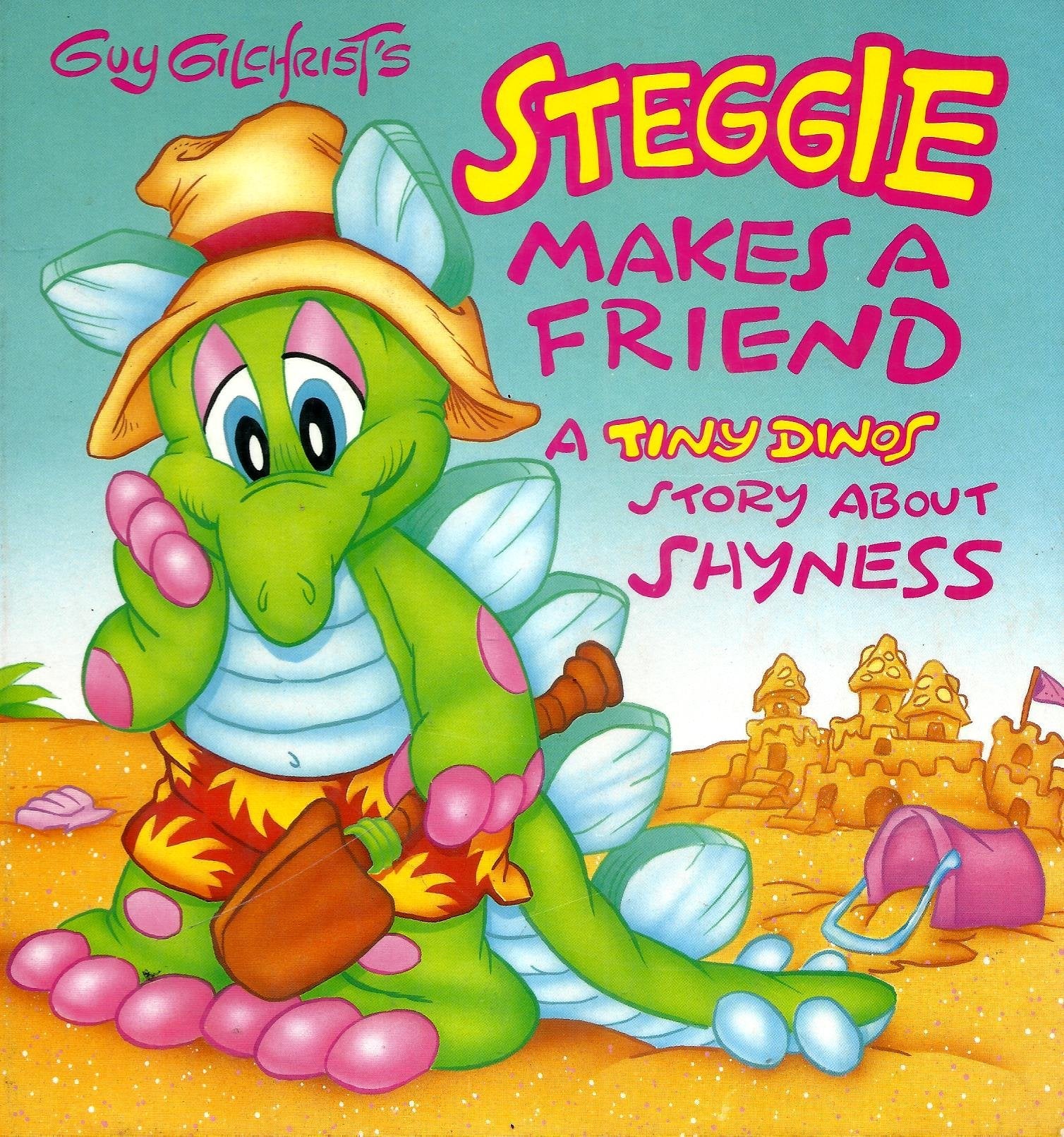 Guy Gilchrist's Steggie Makes a Friend: A Tiny Dinos Story About Shyness,Used
