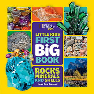 National Geographic Little Kids First Big Book Of Rocks, Minerals & Shells (National Geographic Little Kids First Big Books)