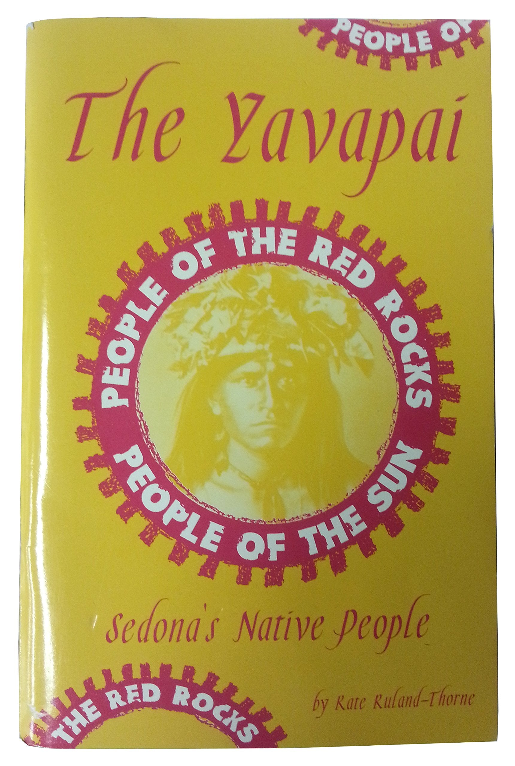 The Yavapai People of the Red Rocks: People of the Sun,Used