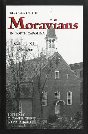 Records of the Moravians in North Carolina, Volume 12: 18561866,Used