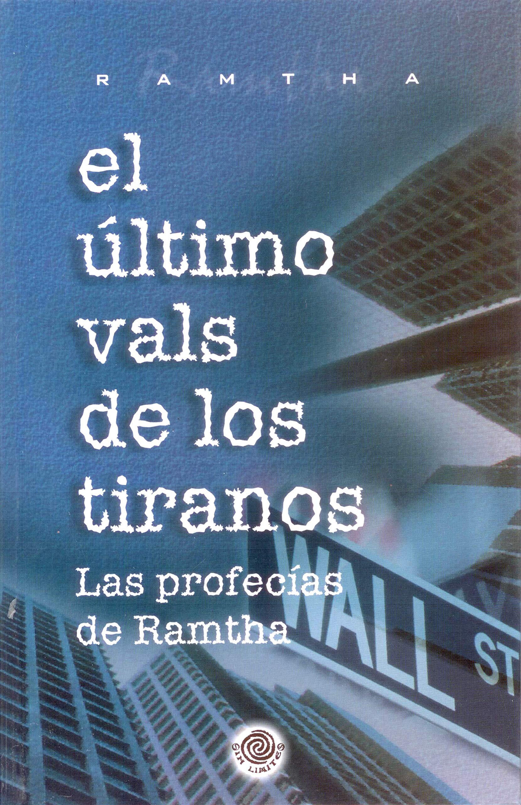 El Ultimo Vals De Los Tiranos. Las Profecias De Ramtha (Spanish Edition)-used