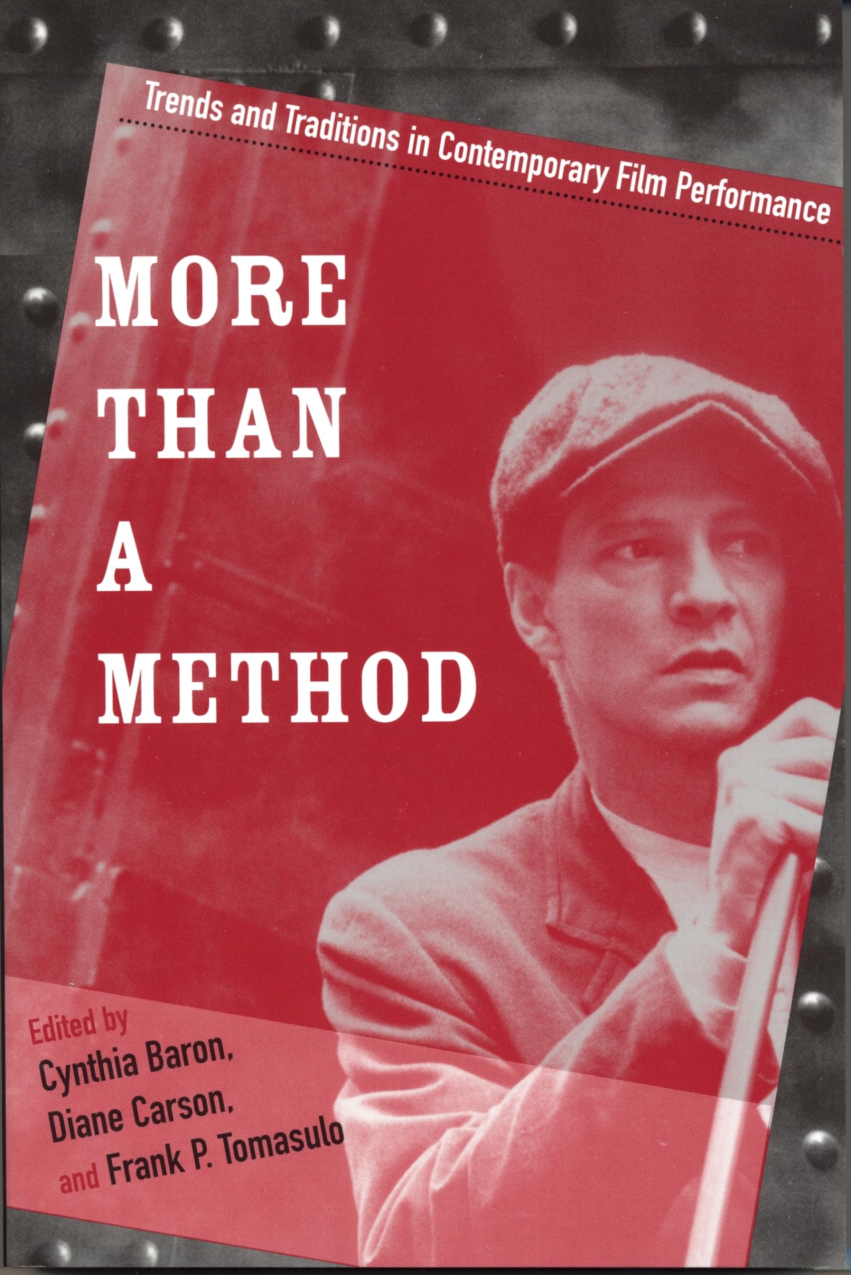 More Than A Method: Trends And Traditions In Contemporary Film Performance (Contemporary Approaches To Film And Media Studies),Used