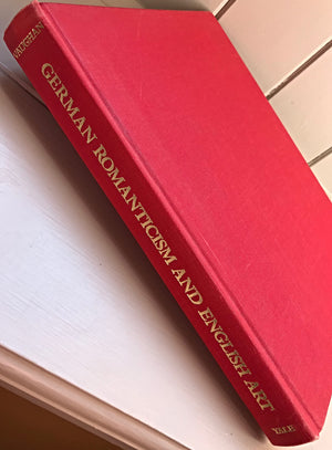 German Romanticism And English Art (Paul Mellon Centre For Studies In Britis)-used