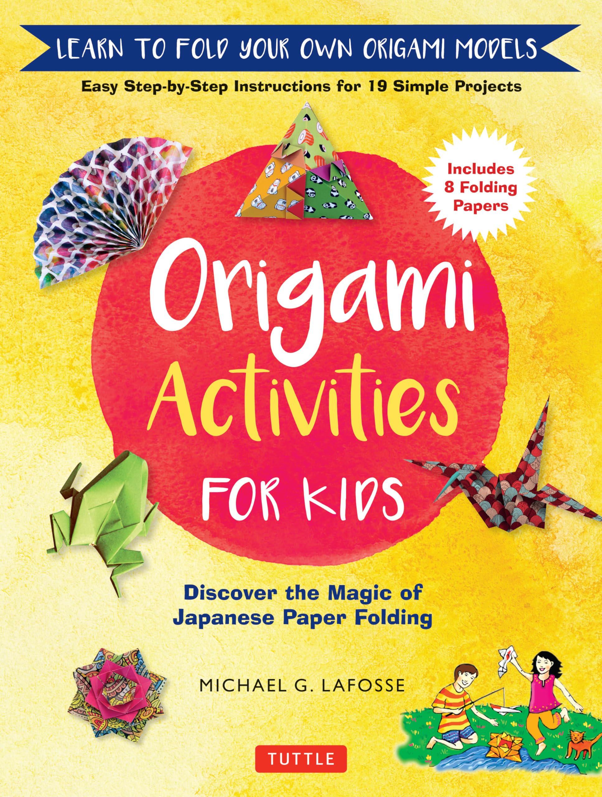 Origami Activities For Kids: Discover The Magic Of Japanese Paper Folding, Learn To Fold Your Own Origami Models (Includes 8 Fol,New