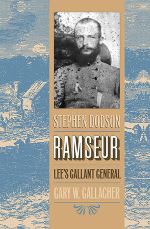 Stephen Dodson Ramseur: Lee'S Gallant General,Used