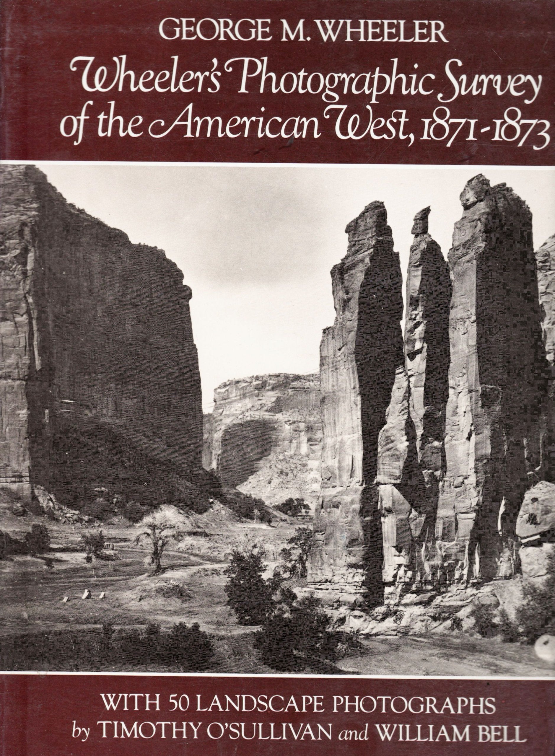 Wheeler's Photographic Survey of the American West, 18711873,Used