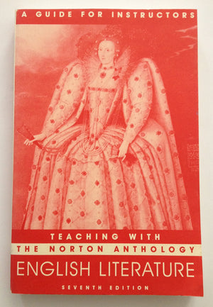 Teaching Wth The Norton Anthology Of English Literature: A Guide For Instructors,Used