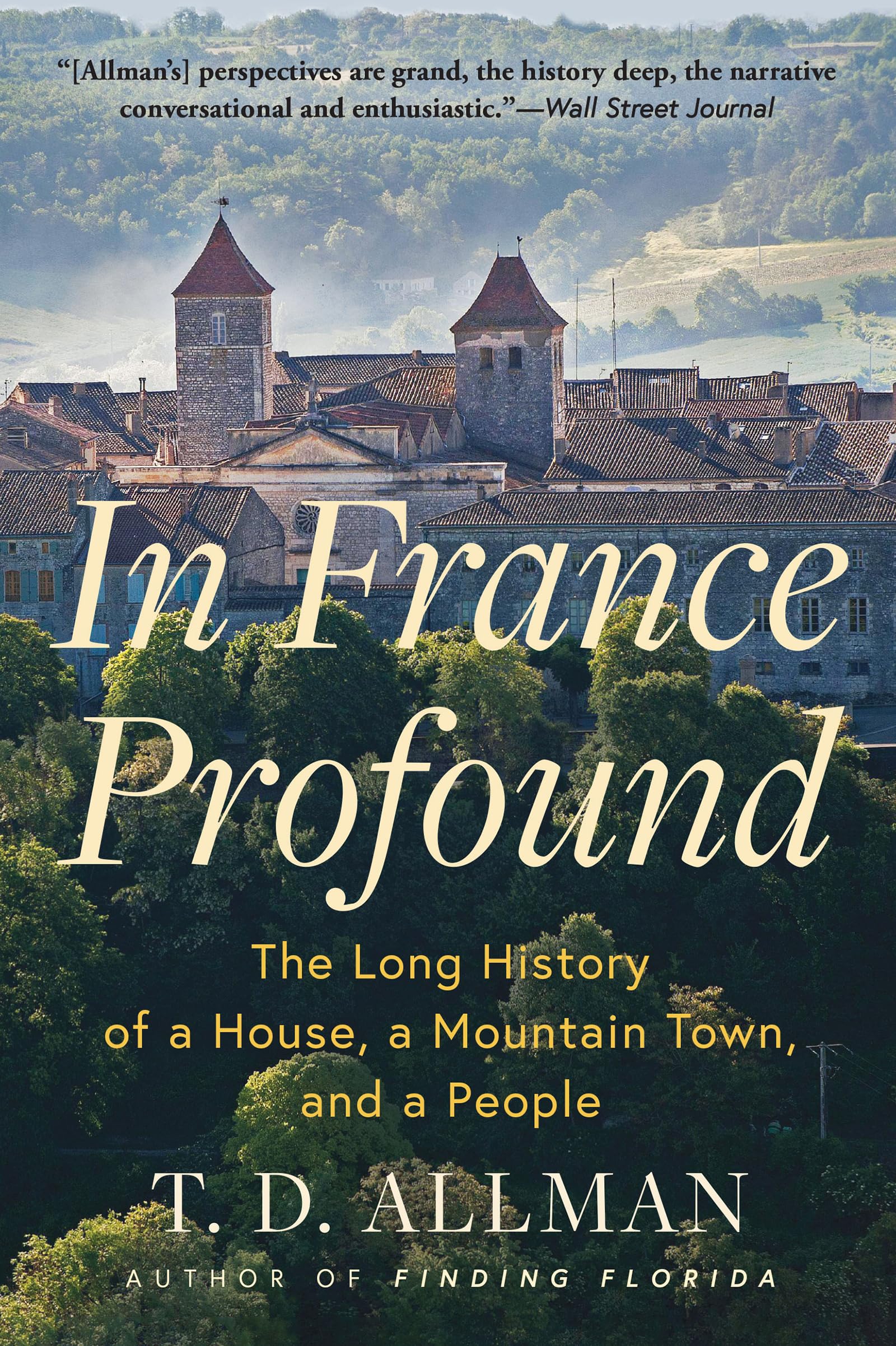 In France Profound: The Long History Of A House, A Mountain Town, And A People