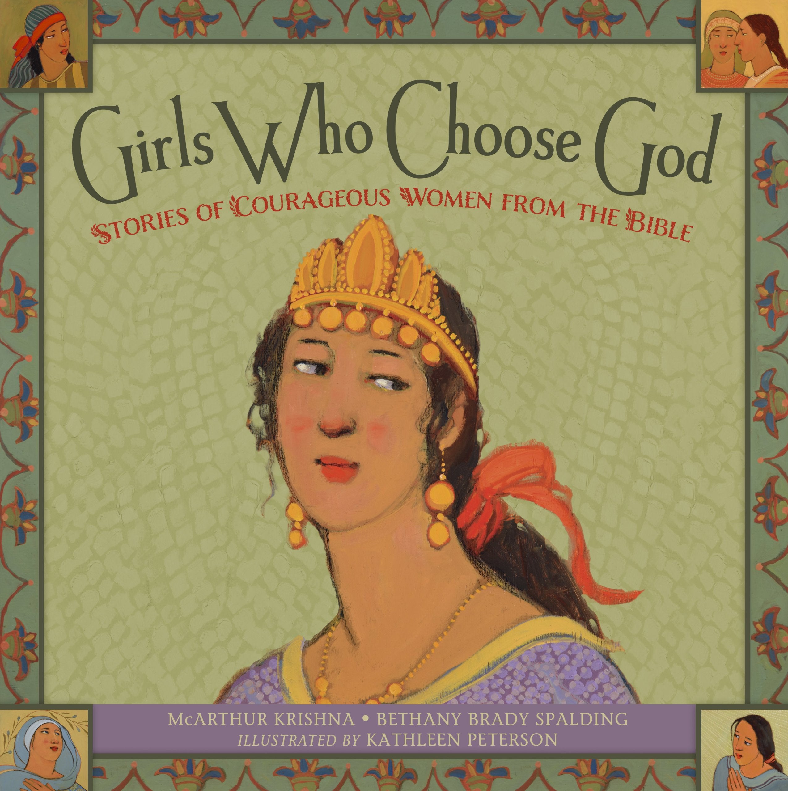 Girls Who Choose God: Stories Of Courageous Women From The Bible
