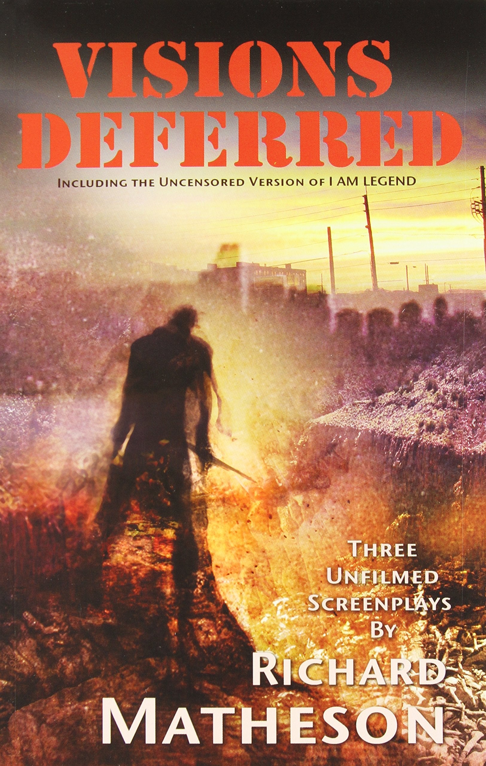 Visions Deferred: Richard Matheson's Censored I AM LEGEND Screenplay,Used