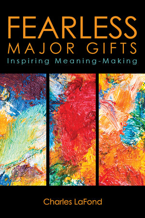Fearless Major Gifts: Inspiring MeaningMaking,Used