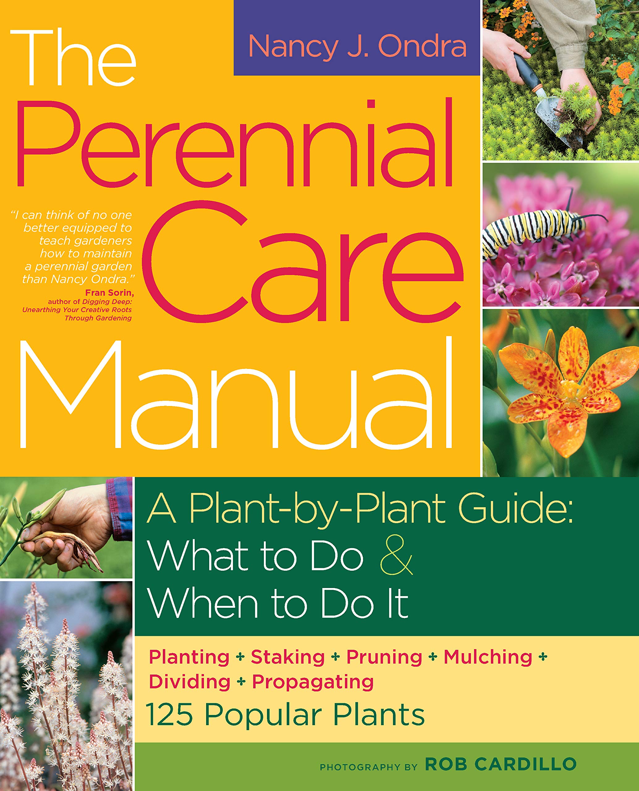 The Perennial Care Manual: A PlantbyPlant Guide: What to Do & When to Do It,New