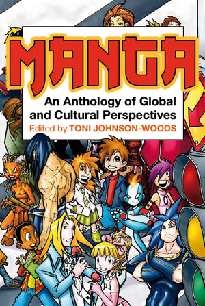 Manga: An Anthology Of Global And Cultural Perspectives,Used