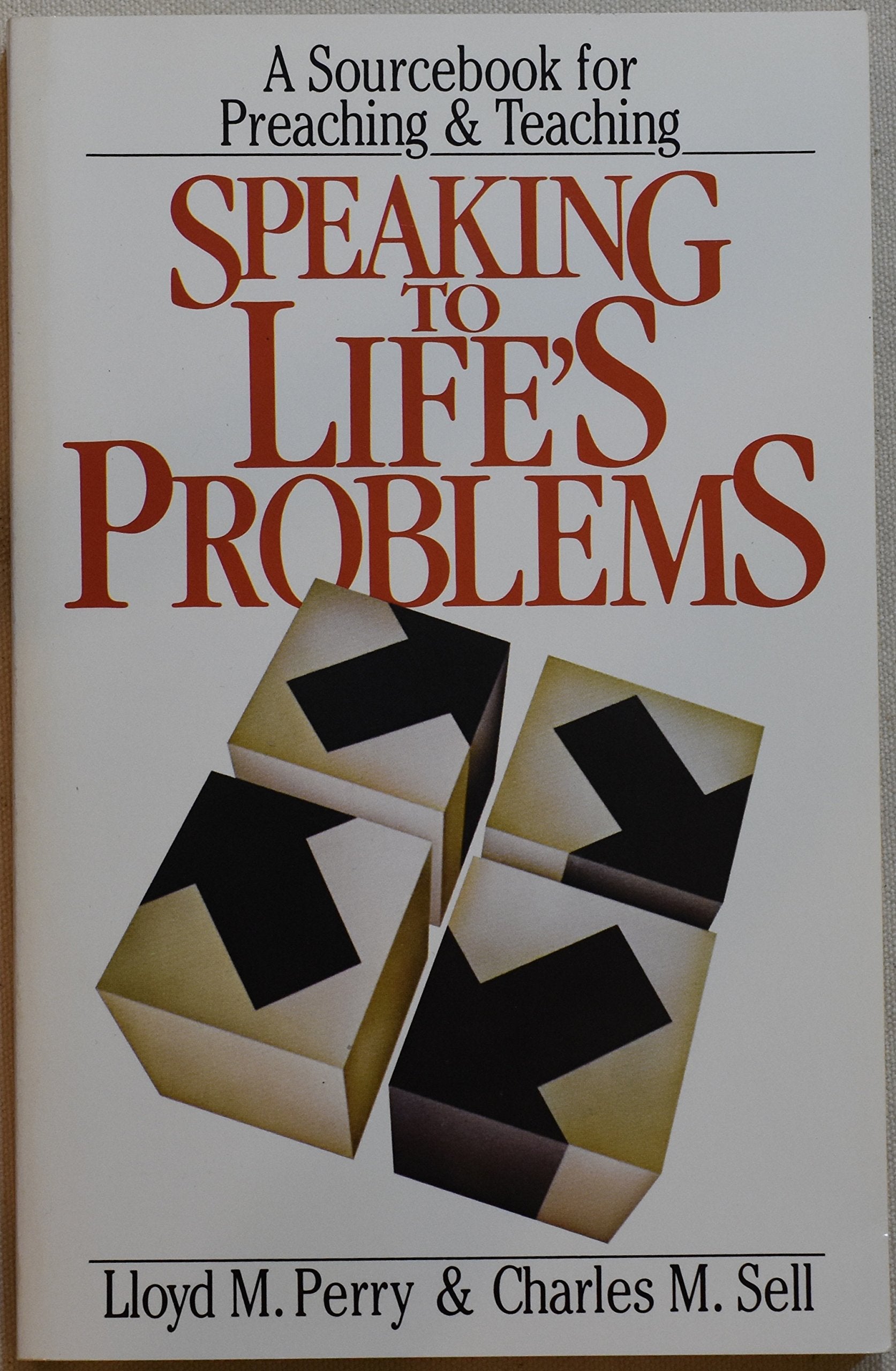 Speaking To Life's Problems: A Sourcebook for Preaching & Teaching,Used