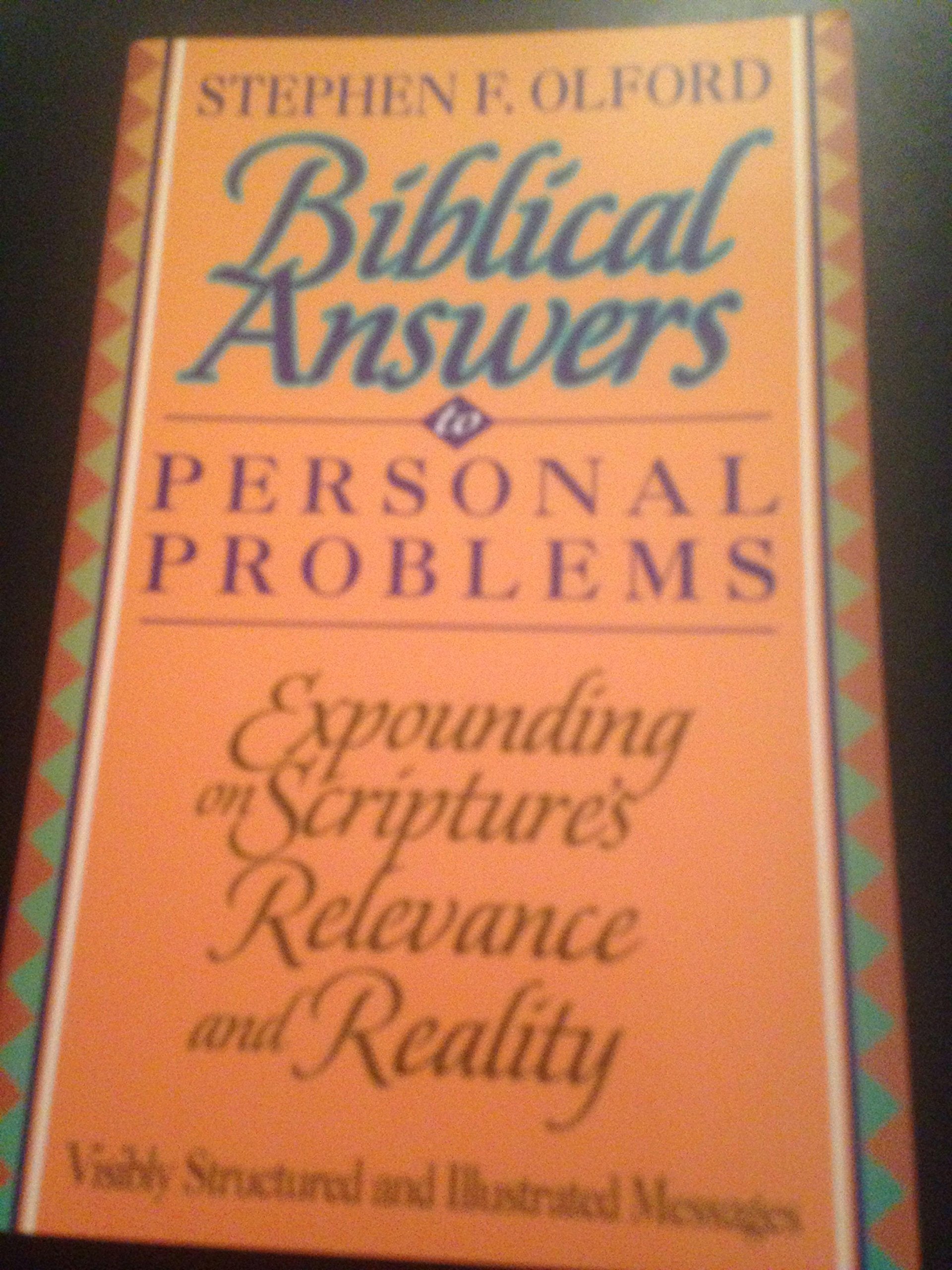 Biblical Answers to Personal Problems: Expounding on Scripture's Relevance and Reality,Used