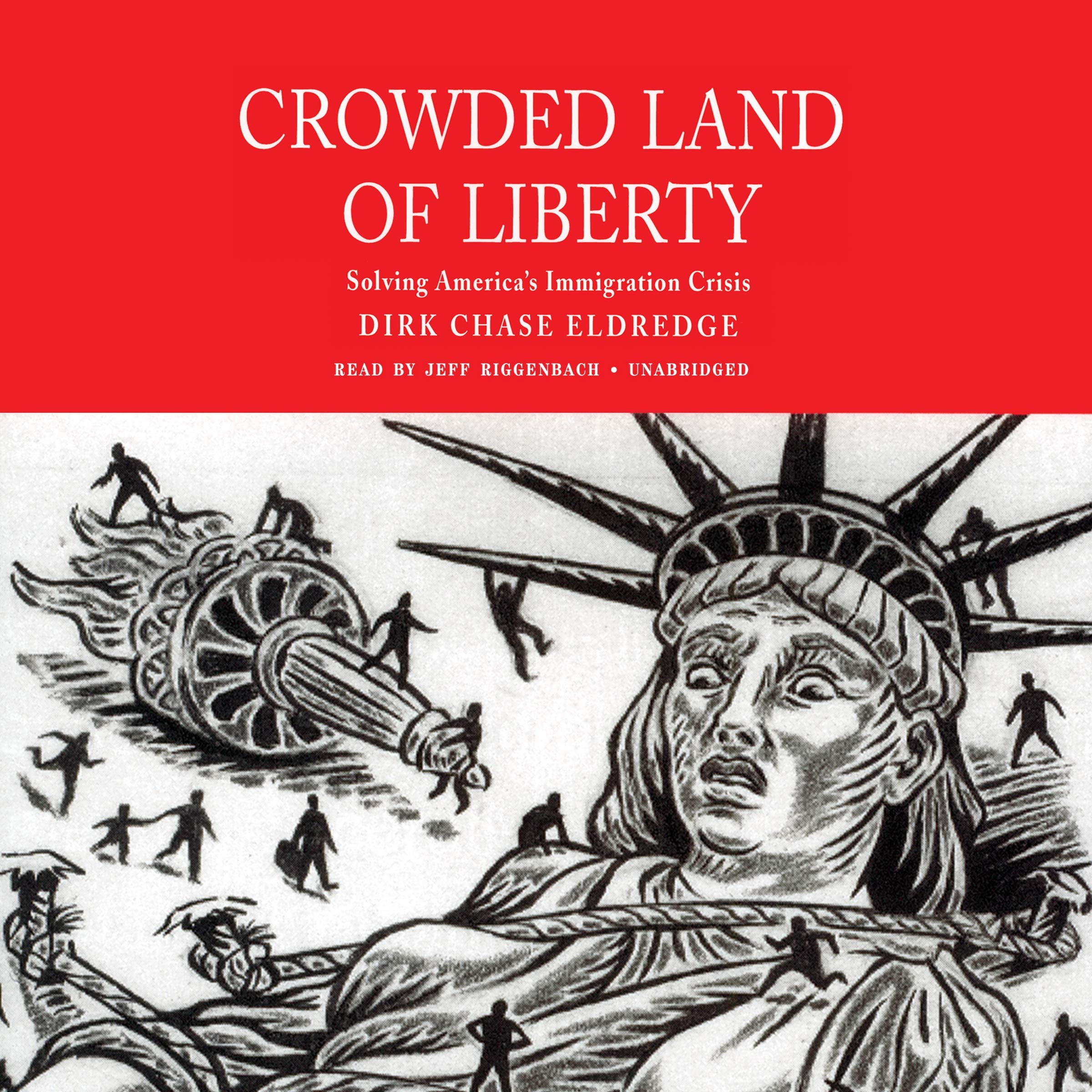 Crowded Land of Liberty: Solving Americas Immigration Crisis