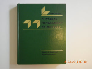 Physical Metallurgy Principles (The PwsKent Series in Engineering),Used
