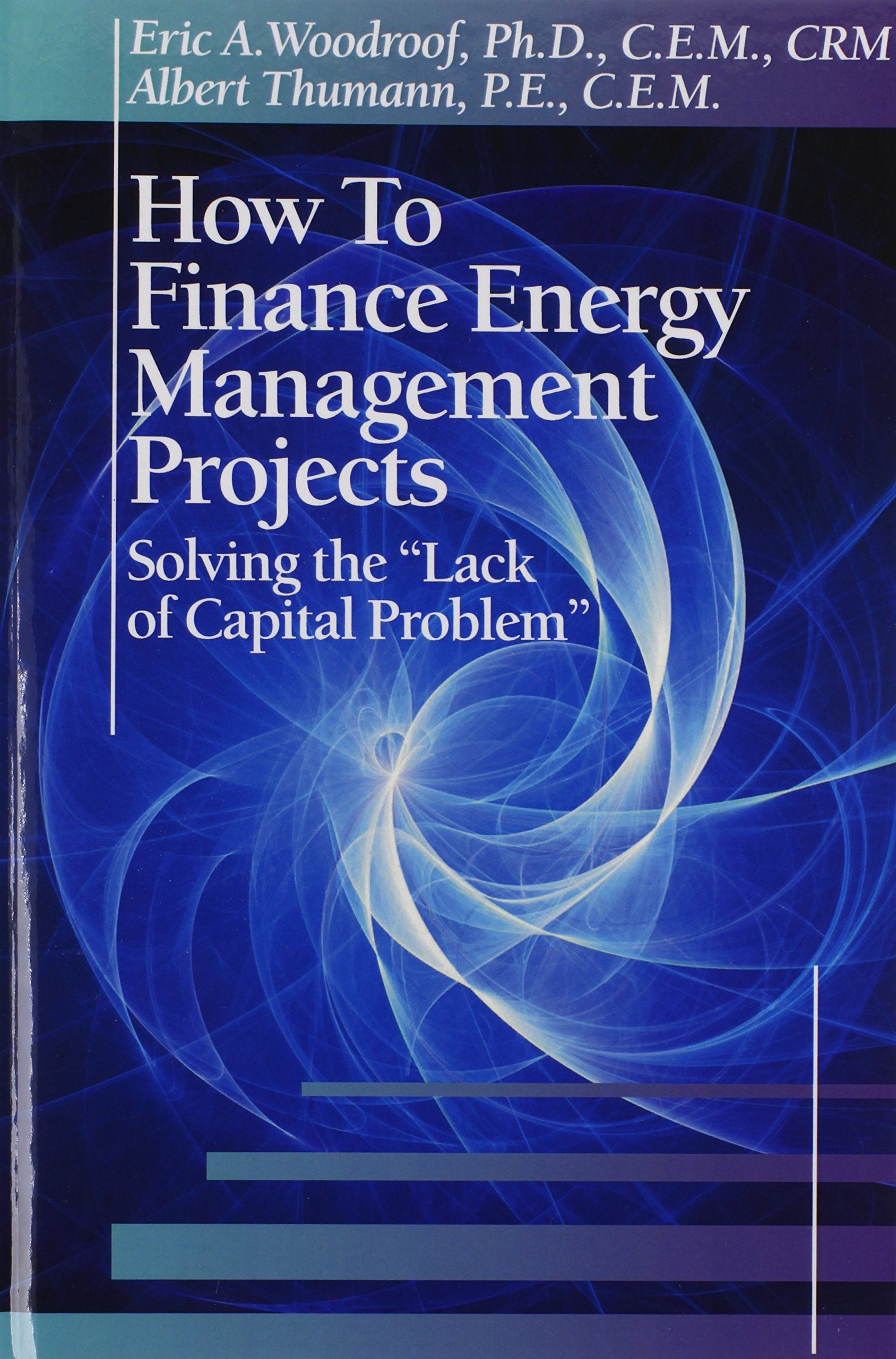 How to Finance Energy Management Projects: Solving the 'Lack of Capital Problem',Used