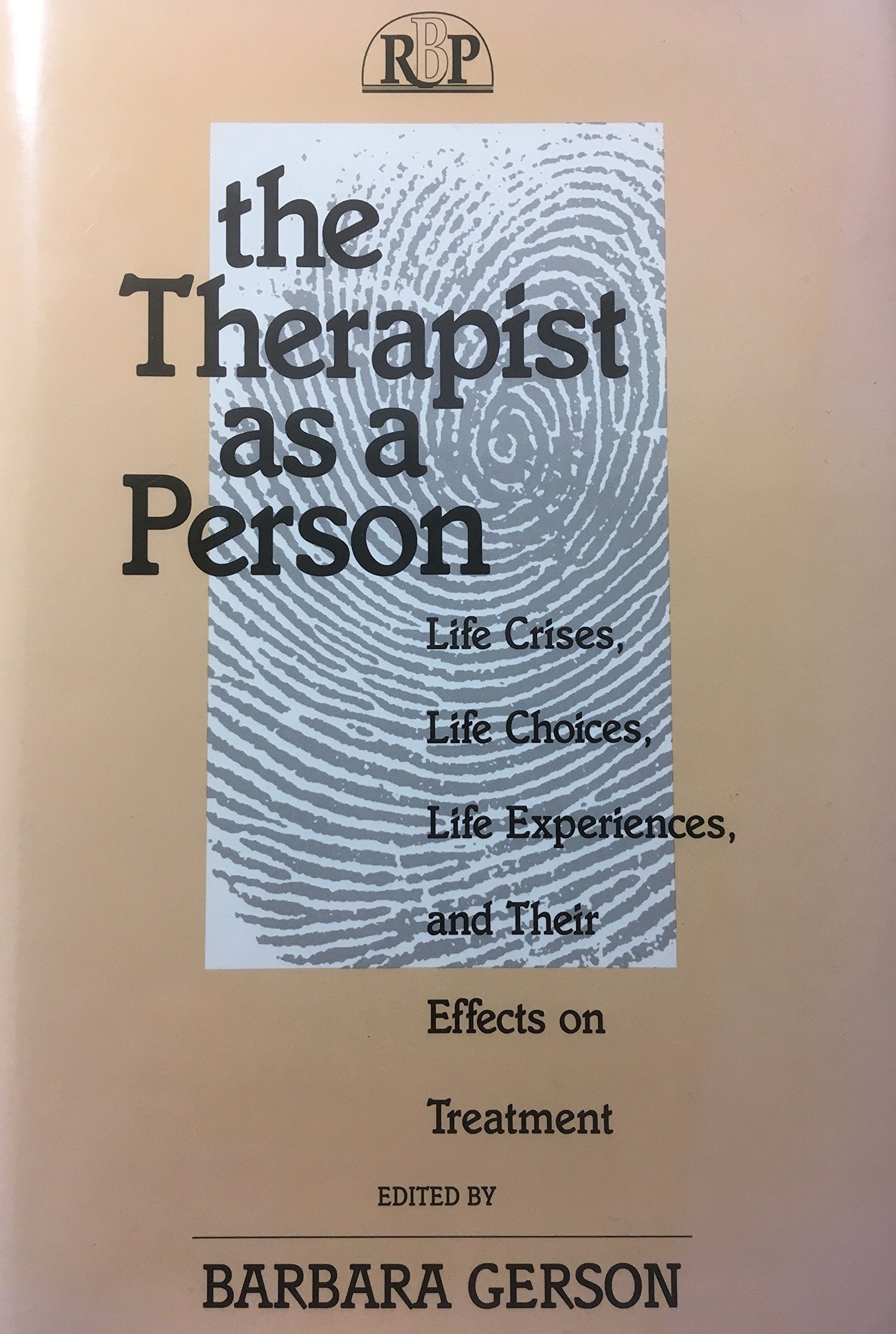 The Therapist as a Person: Life Crises, Life Choices, Life Experiences, and Their Effects on Treatment (Relational Perspectives ,Used