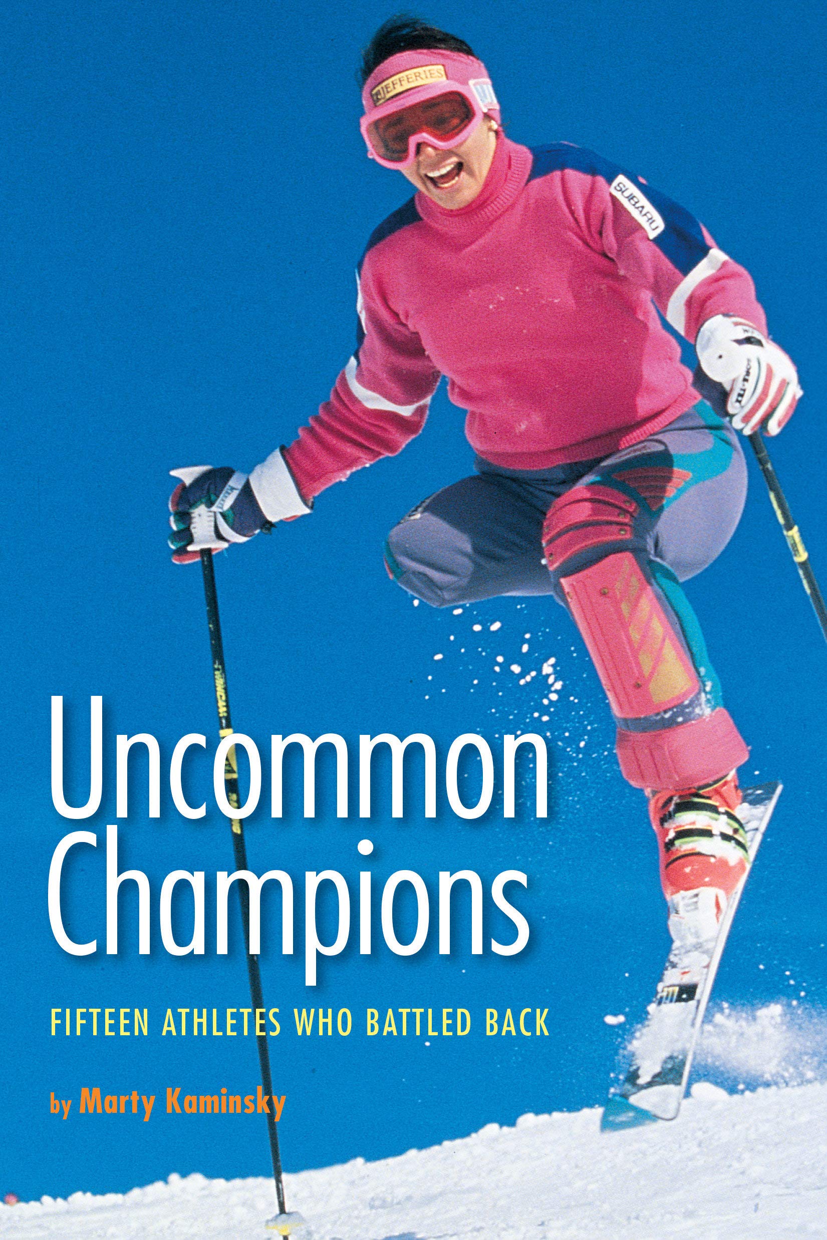 Uncommon Champions: Fifteen Athletes Who Battled Back,New
