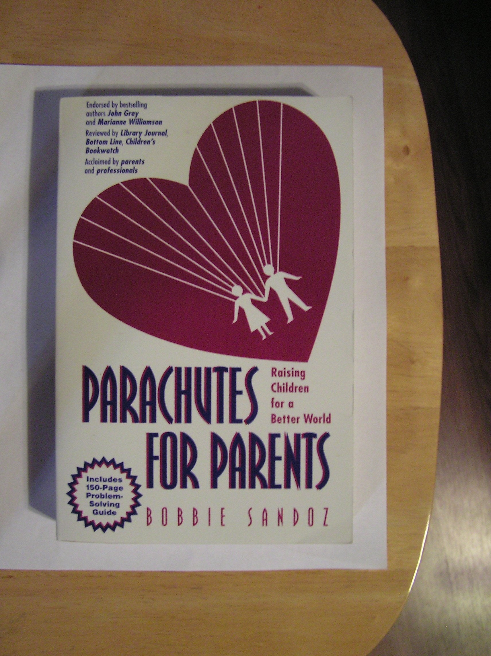 Parachutes For Parents: Raising Children For A Better World-used