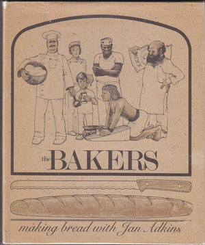 The Bakers: A Simple Book About the Pleasures of Baking Bread,Used