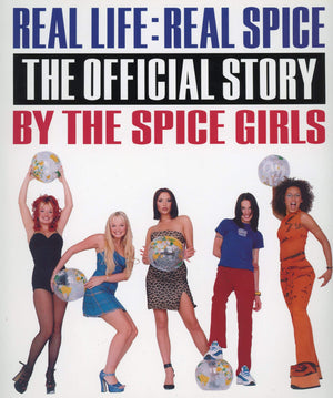 Real Life : Real Spice: The Official Story By The Spice Girls,New