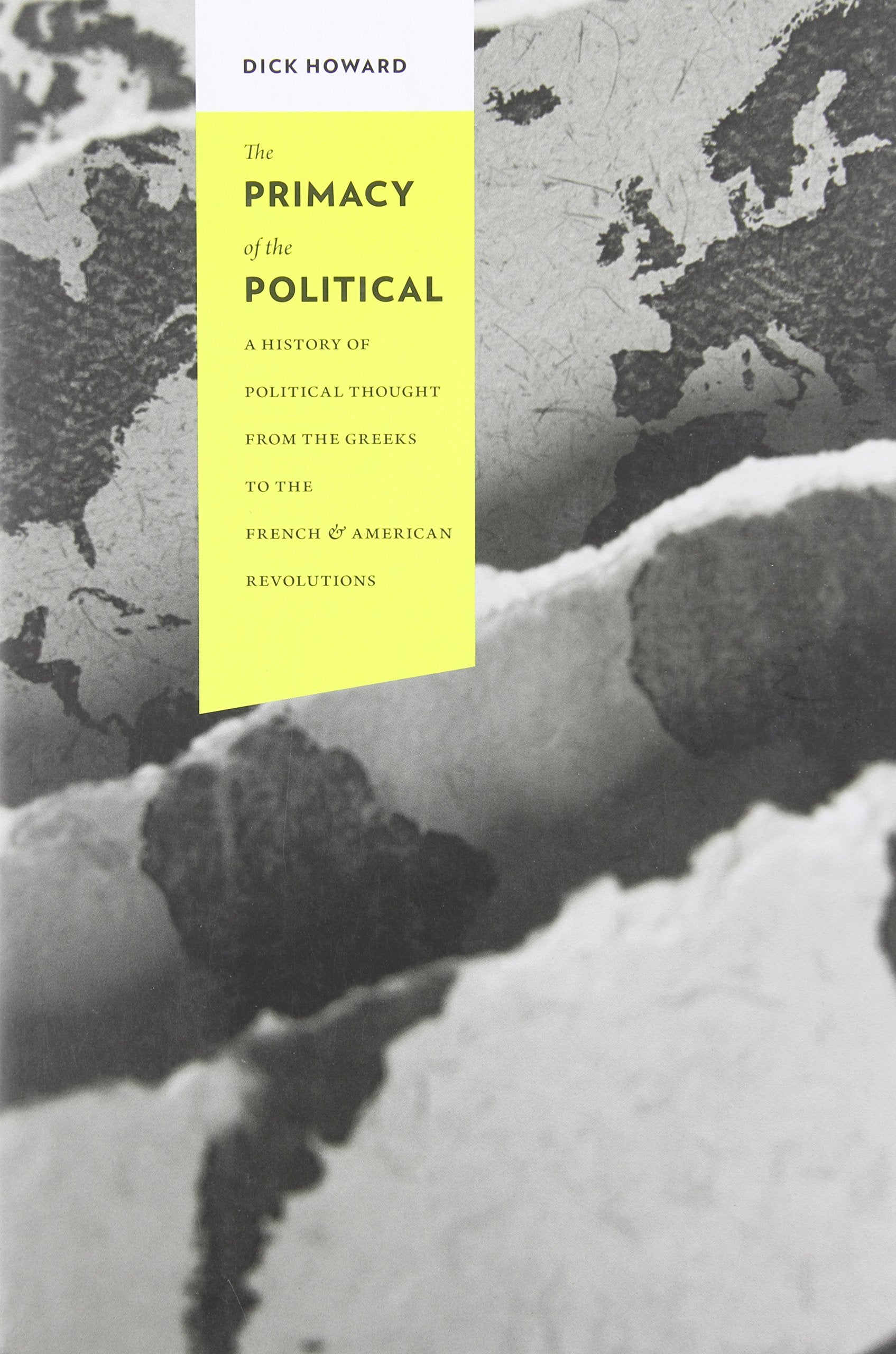 The Primacy Of The Political: A History Of Political Thought From The Greeks To The French And American Revolutions (Columbia St