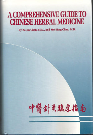 A Comprehensive Guide to Chinese Herbal Medicine,Used