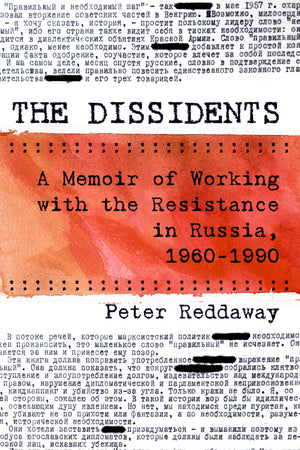 The Dissidents: A Memoir Of Working With The Resistance In Russia, 19601990,Used