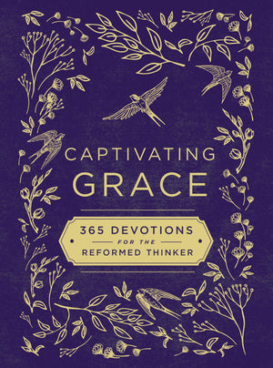 Captivating Grace: 365 Devotions for the Reformed Thinker,Used