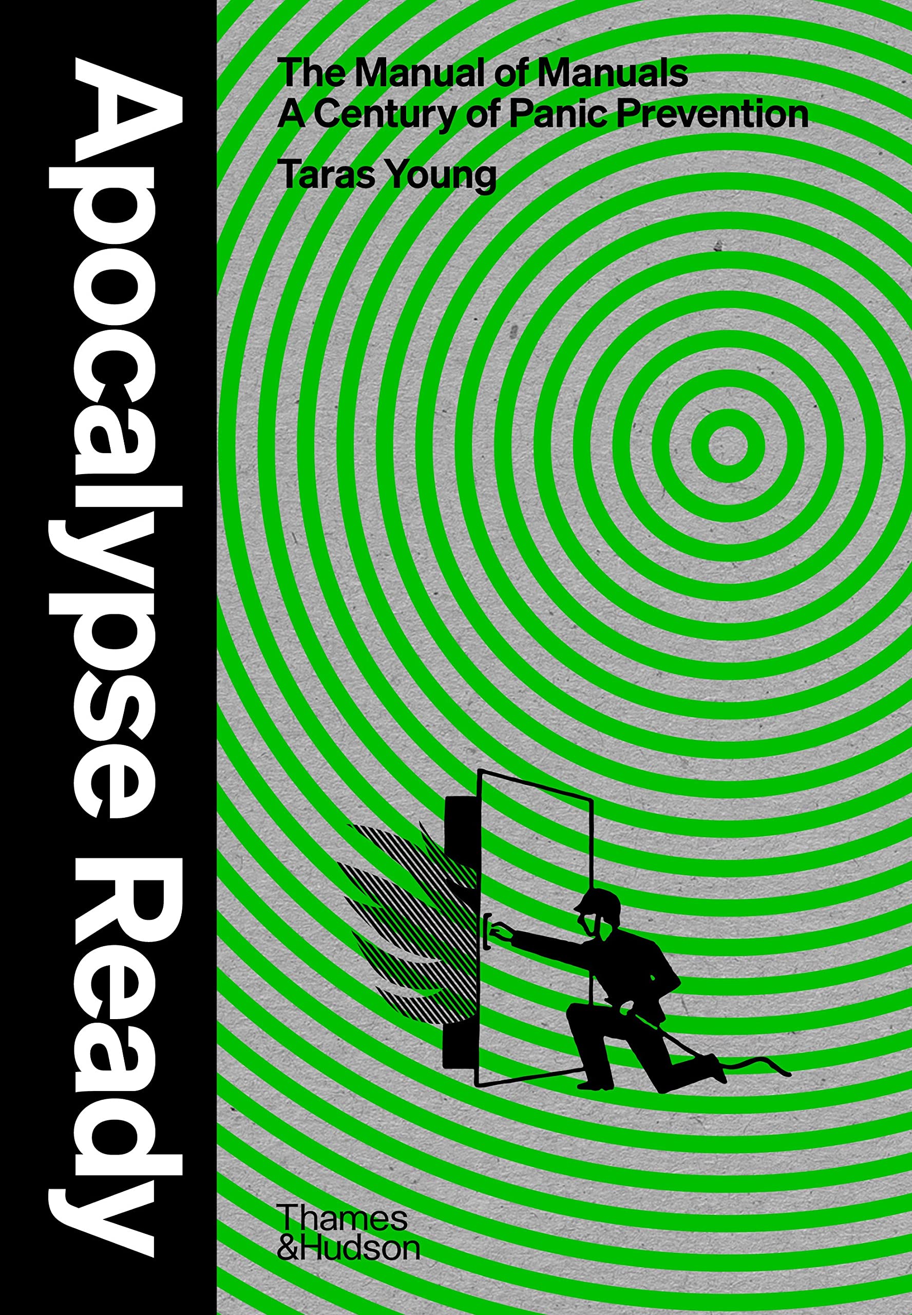 Apocalypse Ready: The Manual Of Manuals; A Century Of Panic Prevention-new,New