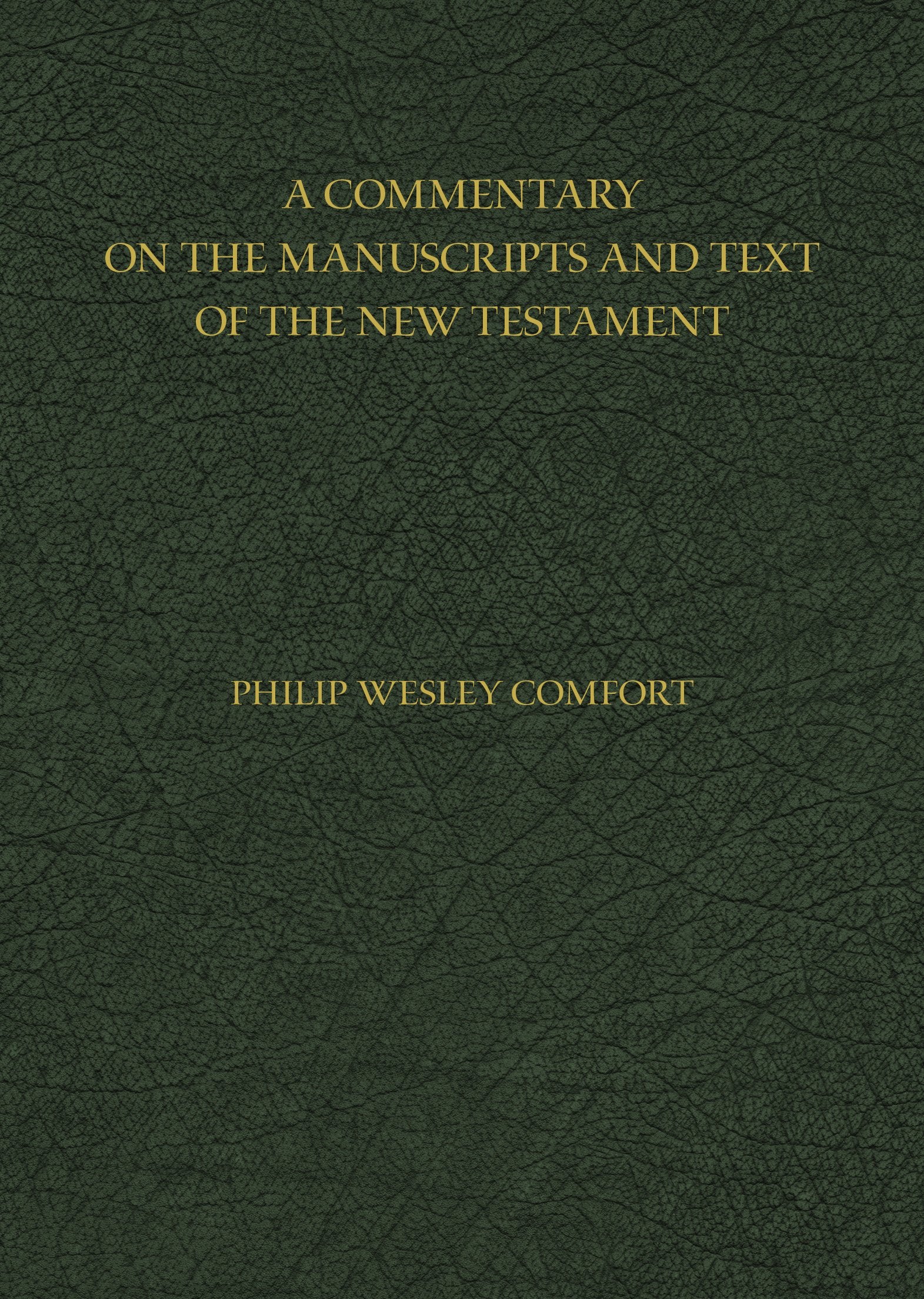 A Commentary on the Manuscripts and Text of the New Testament,Used