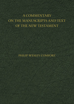 A Commentary on the Manuscripts and Text of the New Testament,Used