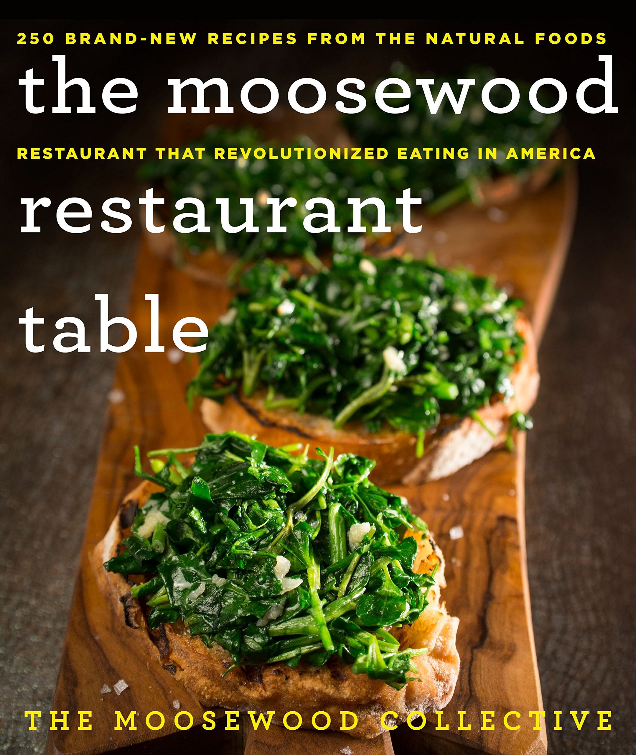 The Moosewood Restaurant Table: 250 BrandNew Recipes from the Natural Foods Restaurant That Revolutionized Eating in America,Used