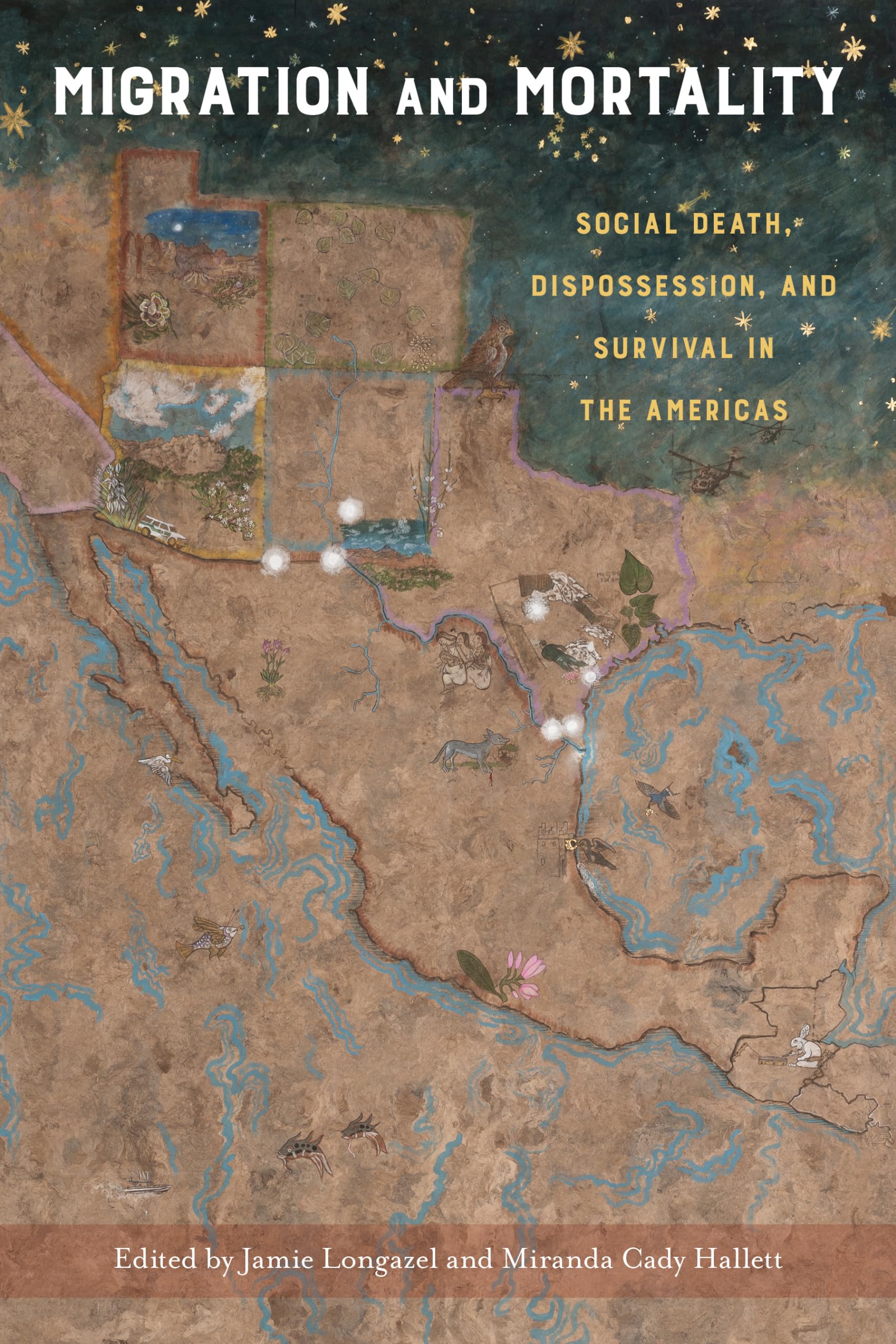 Migration and Mortality: Social Death, Dispossession, and Survival in the Americas,Used