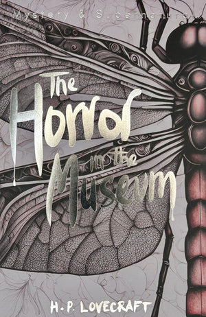 The Horror In The Museum (Tales Of Mystery & The Supernatural)