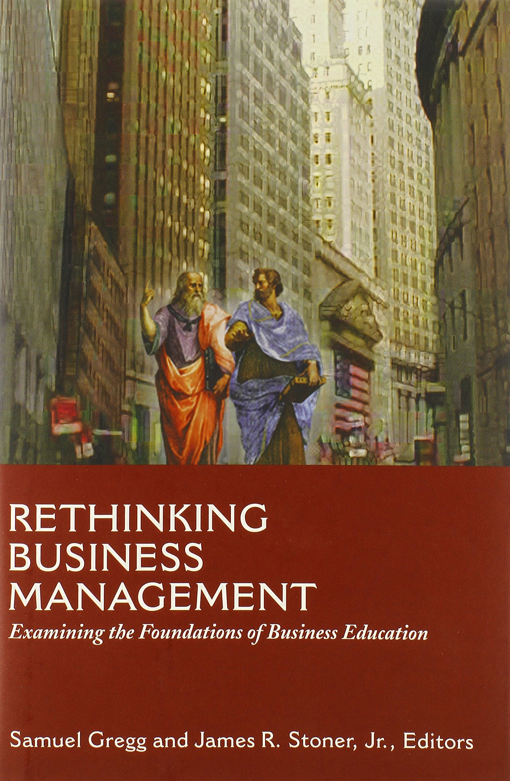 Rethinking Business Management: Examining the Foundations of Business Education,Used