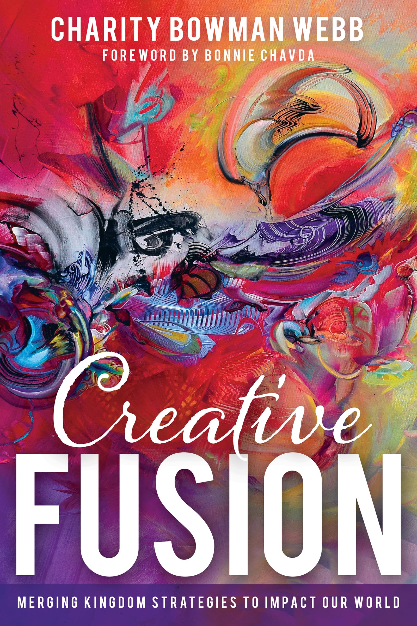 Creative Fusion: Merging Kingdom Strategies to Impact Our World,Used