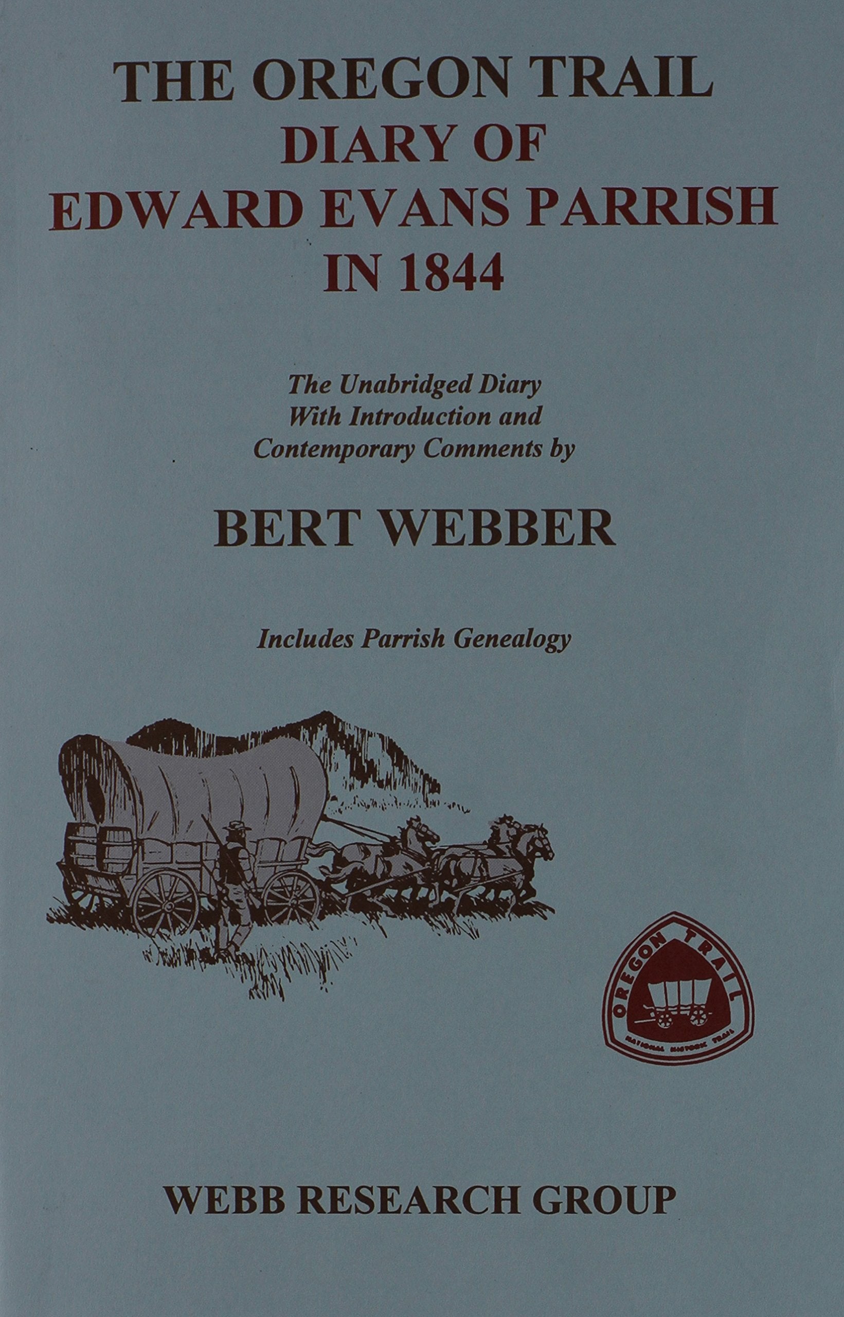 The Oregon Trail: Diary of Rev. Edward Evans Parrish in 1844,Used