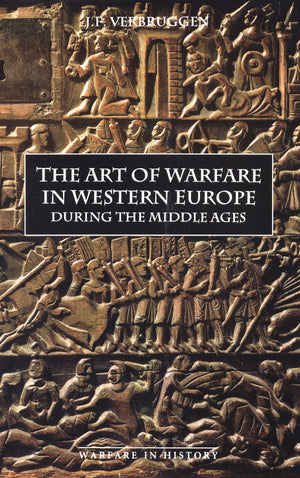 The Art of Warfare in Western Europe During the Middle Ages: From the Eighth Century to 1340 (WARFARE IN HISTORY)