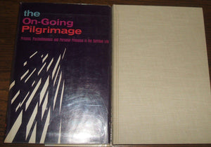The ongoing pilgrimage;: Process, psychodynamics and personal presence in the spiritual life,,Used